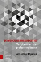 'De radicaliseringsindustrie' - A. Dijkman - Paperback (9789463728539) - thumbnail