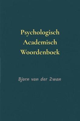 Psychologisch academisch woordenboek - Bjorn van der Zwan - ebook