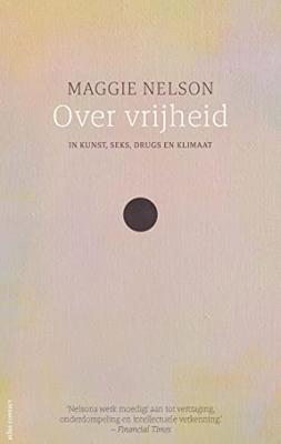 Over vrijheid - Maggie Nelson - ebook Over vrijheid - Maggie Nelson - ebook