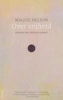 Over vrijheid - Maggie Nelson - ebook - thumbnail