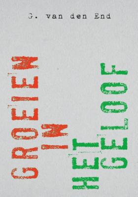 Groeien in het geloof - G. van den End - Paperback (9789043533003)