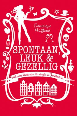 Spontaan, leuk & gezellig - Dominique Haijtema - eBook (9789044962888)