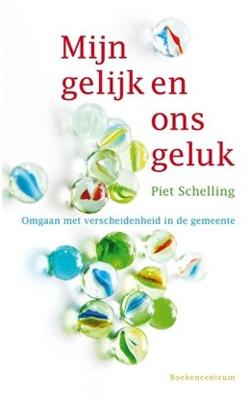 Mijn gelijk en ons geluk - Piet Schelling - ebook