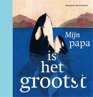 Mijn papa is het grootst - Henriette Boerendans - Hardcover (9789025771287) - thumbnail