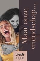 Maar onze vriendschap... - Lies en Ingrid - ebook - thumbnail