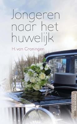 Jongeren naar het huwelijk - H. van Groningen - ebook
