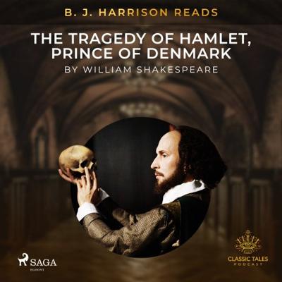 B.J. Harrison Reads The Tragedy of Hamlet, Prince of Denmark