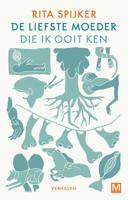 De Liefste Moeder Die Ik Ooit Ken - Rita Spijker - eBook (9789460689932) - thumbnail