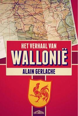 Het verhaal van Wallonië - Alain Gerlache - ebook