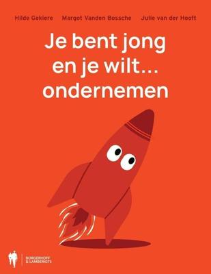 Je bent jong en je wilt... ondernemen - Hilde Gekiere, Margot Vanden Bossche, Julie Van der Hooft - ebook