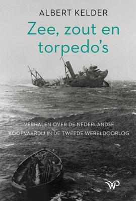 Zee, zout en torpedo´s - Albert Kelder - ebook