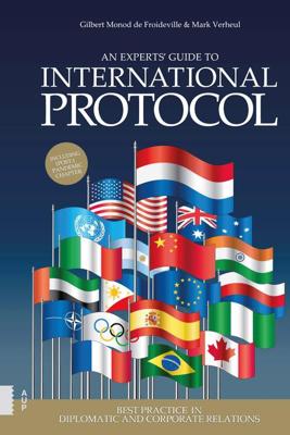 An Experts' Guide to International Protocol - Gilbert Monod de Froideville, Mark Verheul - eBook (9789048554850) An Experts' Guide to International Protocol - Gilbert Monod de Froideville, Mark Verheul - eBook (9789048554850)