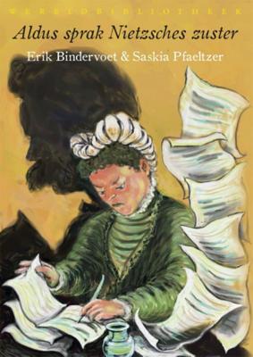 Aldus sprak Nietzsches zuster - Erik Bindervoet, Saskia Pfaeltzer - Paperback (9789028427945)