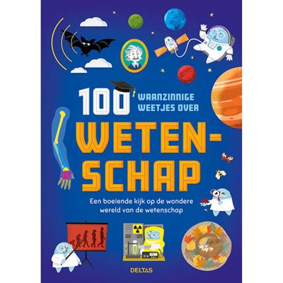 100 waanzinnige weetjes over wetenschap (Hardback)