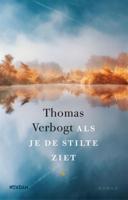 Als je de stilte ziet - Thomas Verbogt - Hardcover (9789046826621) - thumbnail