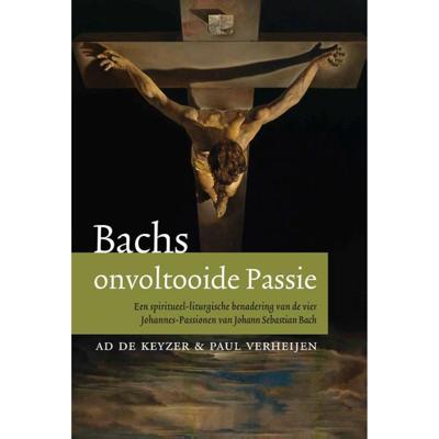 Bachs onvoltooide passie (Paperback)