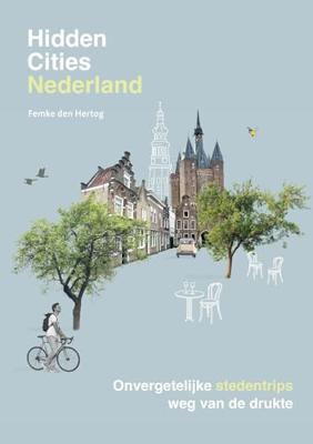 Hidden Cities - Nederland - Femke den Hertog - ebook