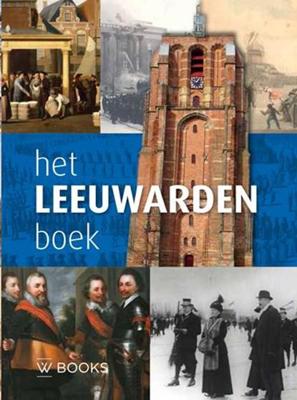 Het Leeuwarden Boek - Pieter de Groot - Hardcover (9789066305724) Het Leeuwarden Boek - Pieter de Groot - Hardcover (9789066305724)