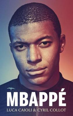 Mbappé - Luca Caioli, Cyril Collot - ebook