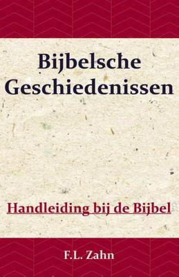 Bijbelsche Geschiedenissen - F.L. Zahn - Paperback (9789057194153) Bijbelsche Geschiedenissen - F.L. Zahn - Paperback (9789057194153)