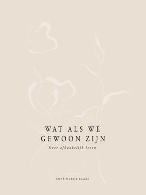Wat als we gewoon zijn - Anne Marije Baars - ebook