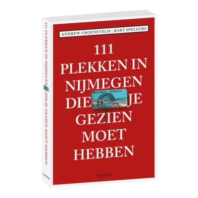 111 plekken in Nijmegen die je gezien moet hebben (Paperback)