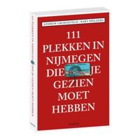 111 plekken in Nijmegen die je gezien moet hebben (Paperback) - thumbnail