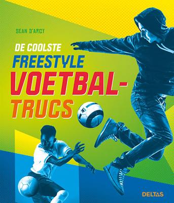 De coolste freestyle voetbaltrucs - Sean d'Arcy - Paperback (9789044761290) De coolste freestyle voetbaltrucs - Sean d'Arcy - Paperback (9789044761290)