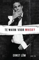 Te warm voor whiskey - Ernst Löw - ebook - thumbnail
