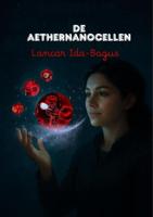 De Aethernanocellen - Lancar Ida-Bagus - ebook - thumbnail