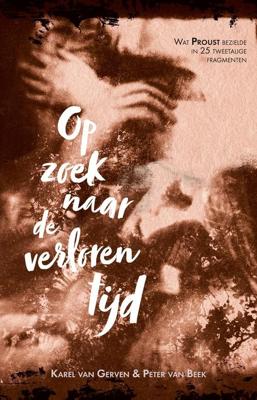 Op zoek naar de verloren tijd - Karel van Gerven, Peter van Beek - ebook