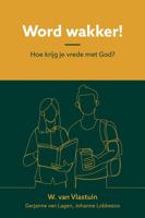 Word wakker! - W. van Vlastuin, Gerjanne van Lagen, Johanne Lobbezoo - ebook - thumbnail