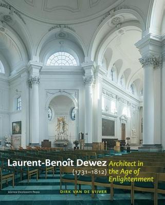 Laurent-Benoît Dewez (1731-1812), Architect in the Age of Enlightenment - Dirk Van de Vijver - ebook