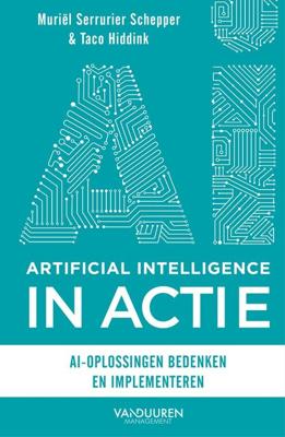 Artificial Intelligence in actie - Muriël Serrurier Schepper, Taco Hiddink - ebook