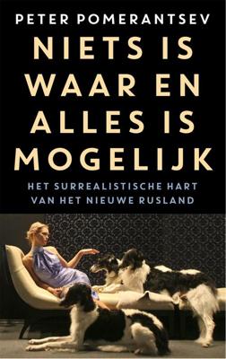 Niets is waar en alles is mogelijk - Peter Pomerantsev - eBook (9789048825547)