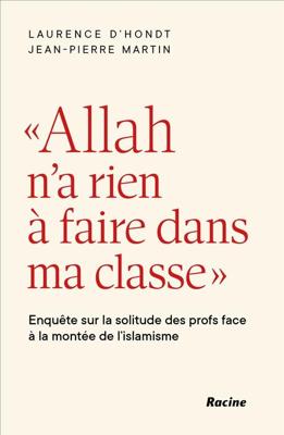 Allah n'a rien à faire dans ma classe - Jean-Pierre Martin, Laurence D'Hondt - ebook