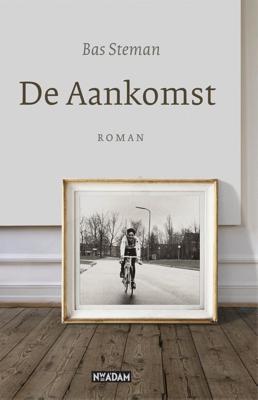 De aankomst - Bas Steman - eBook (9789046815496)