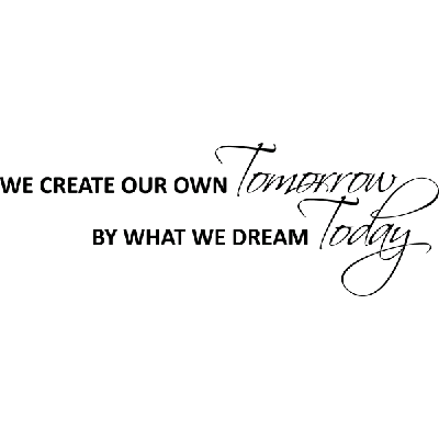 We create our own tomorrow - Muursticker We create our own tomorrow - Muursticker