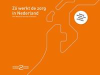 Zo werkt de zorg in Nederland - Kees Wessels, Gertrude van Driesten - ebook - thumbnail