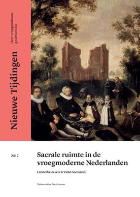 Sacrale ruimte in de vroegmoderne Nederlanden - Liesbeth Geevers, Violet Soen - ebook