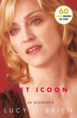 Madonna, Het icoon - vernieuwde editie - Lucy O'Brien - eBook (9789024580392) Madonna, Het icoon - vernieuwde editie - Lucy O'Brien - eBook (9789024580392)