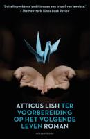 Ter voorbereiding op het volgende leven - Atticus Lish - ebook - thumbnail