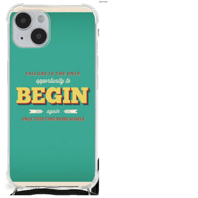 iPhone 14 Plus Telefoonhoesje met tekst Quote Begin iPhone 14 Plus Telefoonhoesje met tekst Quote Begin