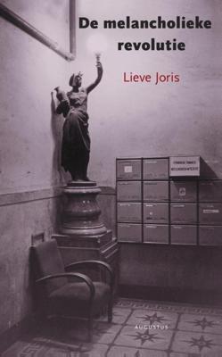 De melancholieke revolutie - Lieve Joris - ebook De melancholieke revolutie - Lieve Joris - ebook