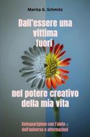 Dall'essere una vittima fuori nel potere creativo della mia vita - Marita G. Schmitz - ebook - thumbnail