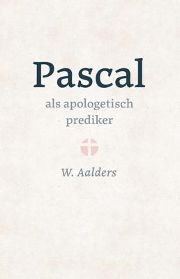 Pascal als apologetisch prediker - W. Aalders - ebook