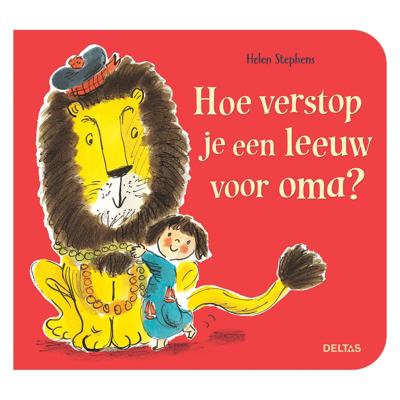 Deltas Hoe verstop je een leeuw voor oma? Deltas Hoe verstop je een leeuw voor oma?