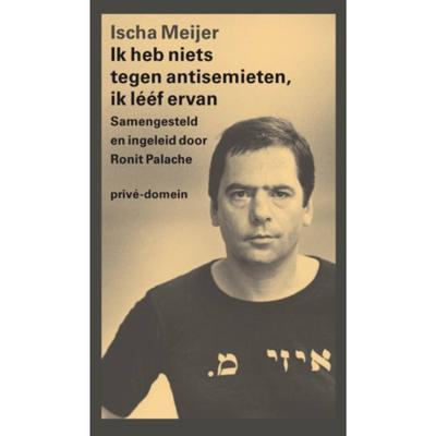 Ik heb niets tegen antisemieten, ik lééf ervan - Ischa Meijer - Paperback (9789029540254)