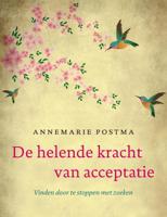 De helende kracht van acceptatie - Annemarie Postma - eBook (9789044962987) - thumbnail
