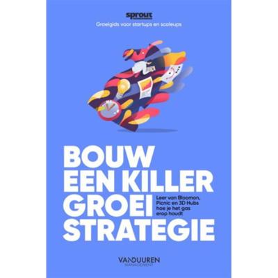Bouw een Killer Groeistrategie (Paperback)